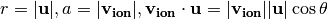 r = |\mathbf{u}|, a =
|\mathbf{v_{ion}}|, \mathbf{v_{ion}} \cdot \mathbf{u} =
|\mathbf{v_{ion}}||\mathbf{u}|\cos \theta