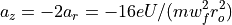 a_z = -2 a_r = -16 e U / (m w_f^2 r_o^2)
