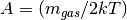 A = (m_{gas} / 2 k T)