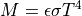 M = \epsilon \sigma T^4