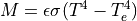 M = \epsilon \sigma (T^4 - T_e^4)