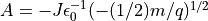 A = -J \epsilon_0^{-1} (-(1/2) m/q)^{1/2}