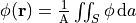 \phi(\v{r}) = \frac{1}{\textrm{A}} \iint_{S} \phi \, \mathrm{d}a