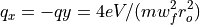 q_x = -q y = 4 e V / (m w_f^2 r_o^2)